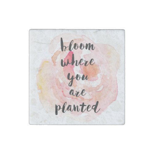 Bloom Where You Are Planted Watercolor Rose Stone Magnet