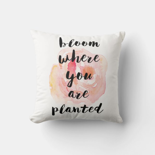 Bloom Where You Are Planted Watercolor Rose Throw Pillow (Front)