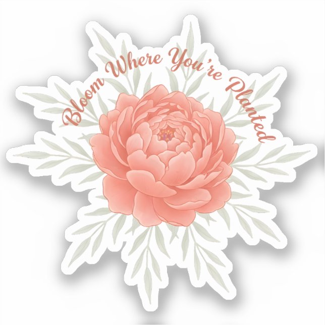 Bloom Where You’re Planted Sticker (Front)