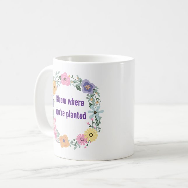 Bloom Where You're Planted - Inspiring Floral Mug (Front Left)