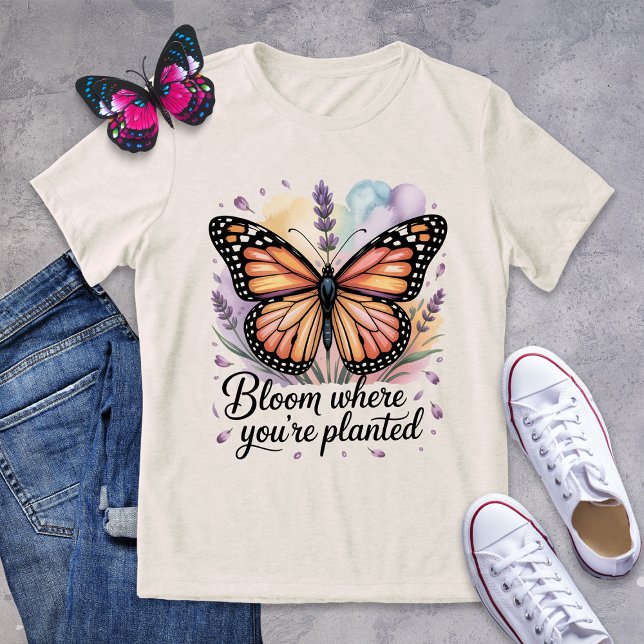 Bloom Where You're Planted Monarch Butterfly Shirt (Creator Uploaded)