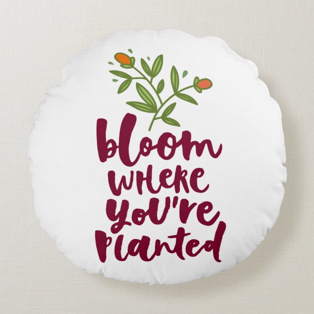 Bloom Where You're Planted Round Pillow (Front)