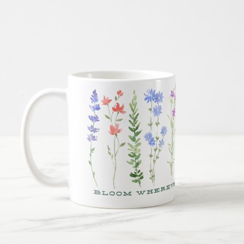 Bloom Wherever You Are Planted Mug