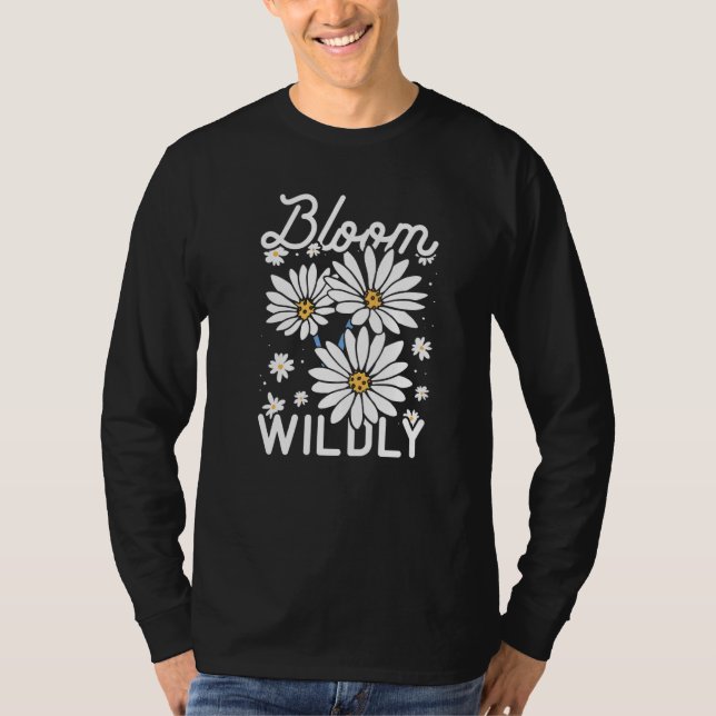 Bloom Wildly Gardener Botanic Gardening Botanical  T-Shirt (Front)
