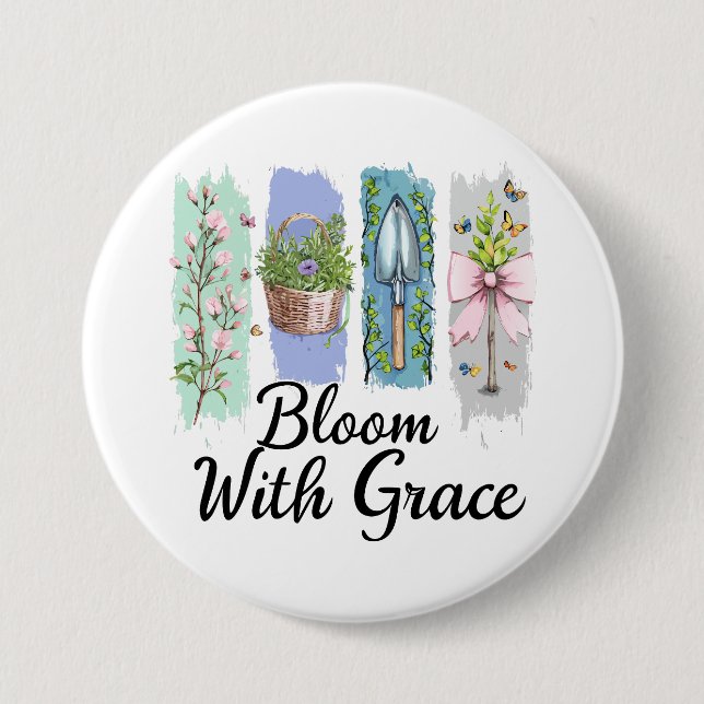 Bloom with Grace Garden Floral Art Button (Front)