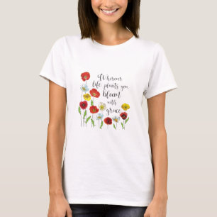 Bloom with grace-Poppy flowers T-Shirt