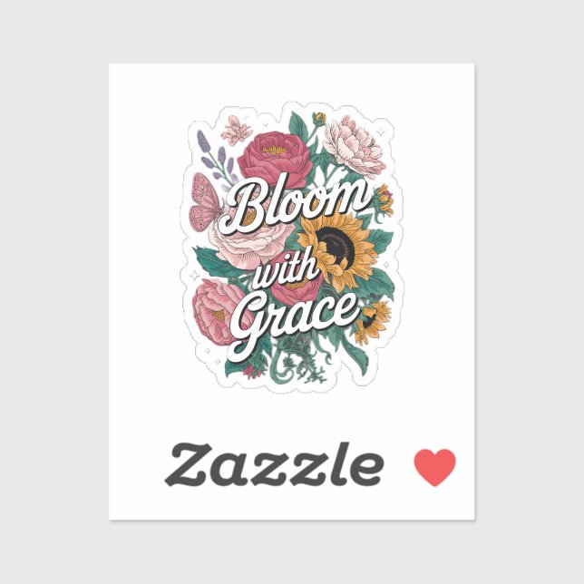 Bloom With Grace  Sticker (Sheet)