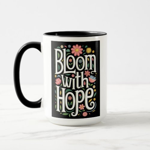 Bloom with Hope Mug