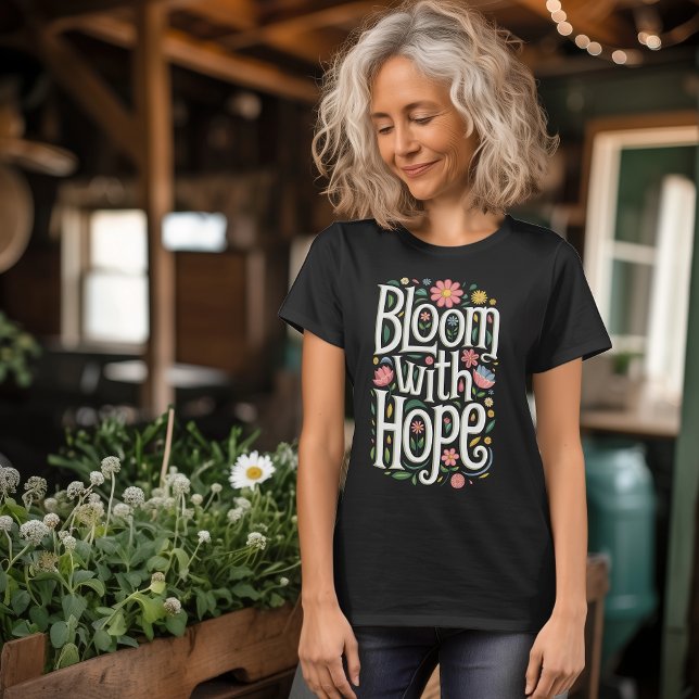 Bloom with Hope T-Shirt (Creator Uploaded)