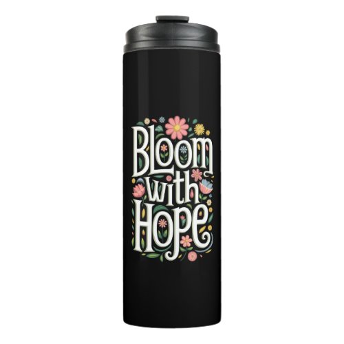 Bloom with Hope Thermal Tumbler