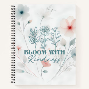 Bloom With Kindness Notebook