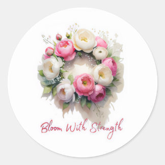 Bloom With Strength, Classic Mug Classic Round Sticker