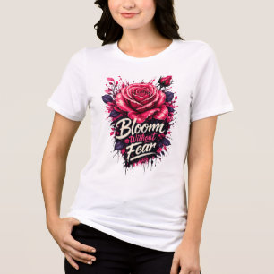 Bloom Without Fear Pink Rose Floral T-Shirt Tri-Blend Shirt