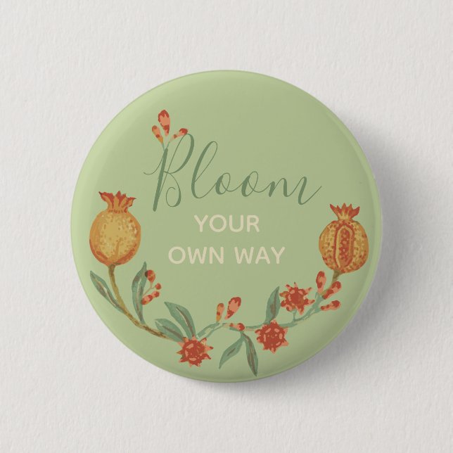 Bloom Your Own Way  Button (Front)