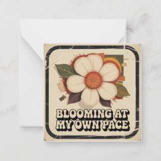 Blooming At My Own Pace Note Card
