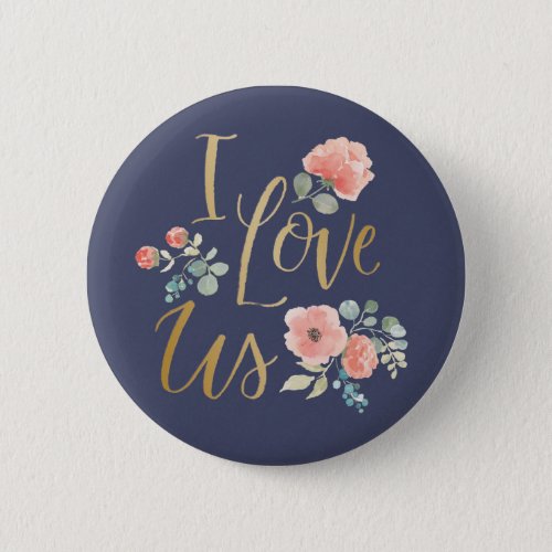 Blooming Delight Blue  I Love Us Button