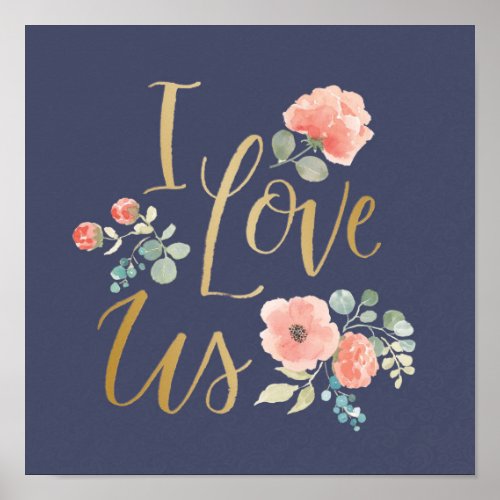 Blooming Delight Blue  I Love Us Poster