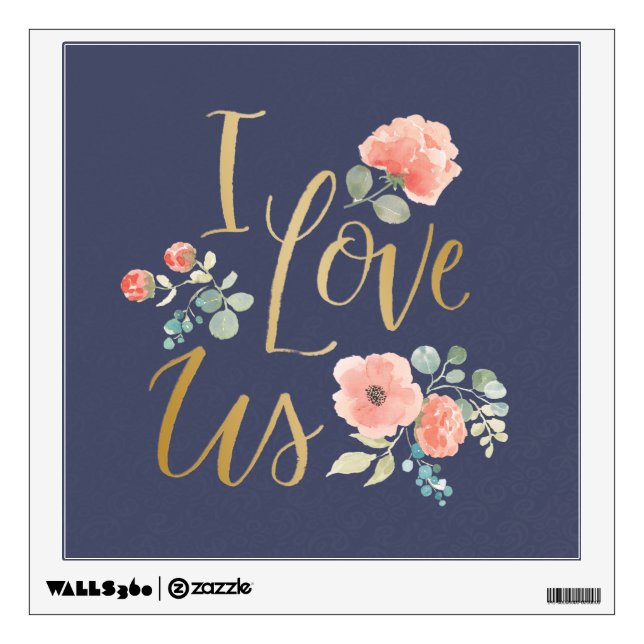 Blooming Delight Blue | I Love Us Wall Decal (Front)