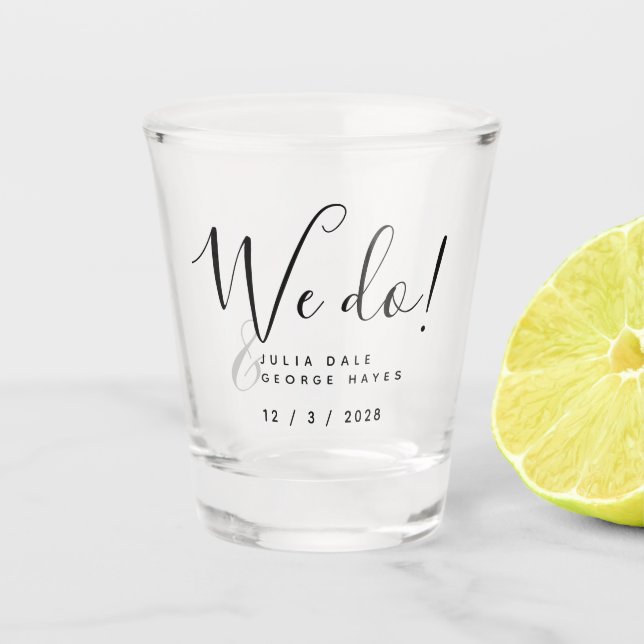 Blooming Elegant Script WE DO WEDDING FAVOR Shot Glass (Front)