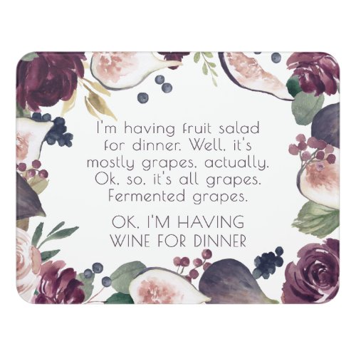 Blooming Figs  Wine Lover Funny Grape Fruit Salad Door Sign