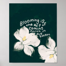 "Blooming is the act of coming forth.."