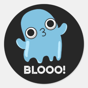 Blooo Funny Blue Ghost Pun Dark BG Classic Round Sticker