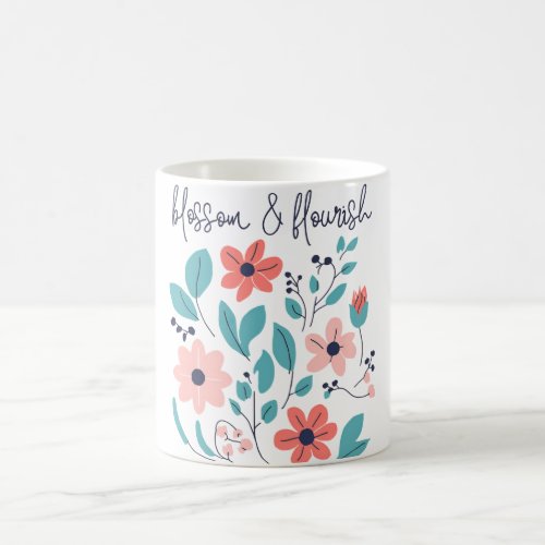 Blossom And Flourish Floral  Coffee Mug
