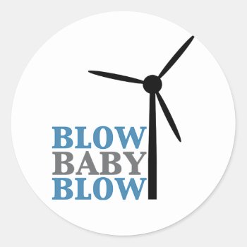 Blow Baby Blow (wind Energy) Classic Round Sticker by worldsfair at Zazzle