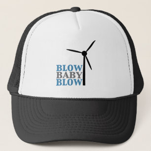blow baby blow (wind energy) trucker hat