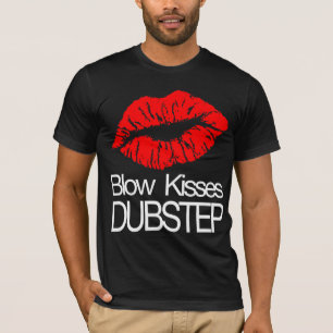 Blow Kisses Dubstep T-shirt