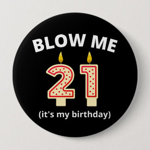 Blow Me 21st Birthday Button