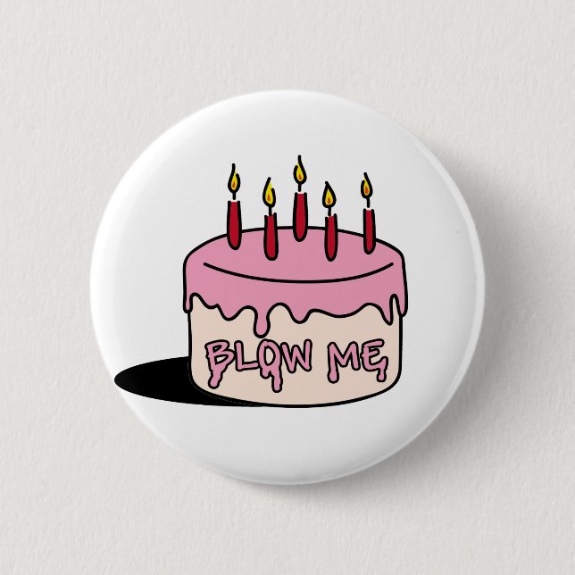 blow me ( Birthday Boy) Pinback Button (Front)