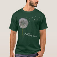 Blow Me Dandelion Funny