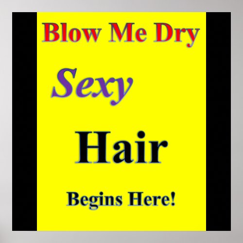 Blow me Dry Poster Matte