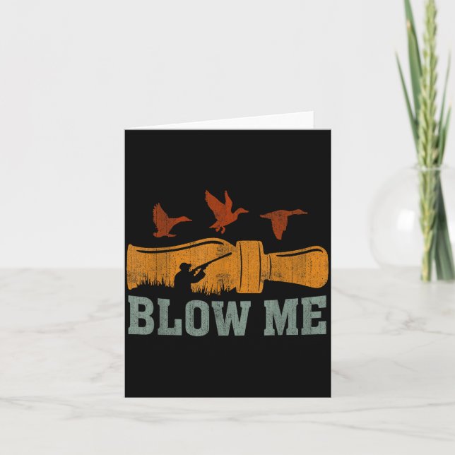 Blow Me Duck Call Waterfowl Hunter Funny Duck Hunt Card (Front)