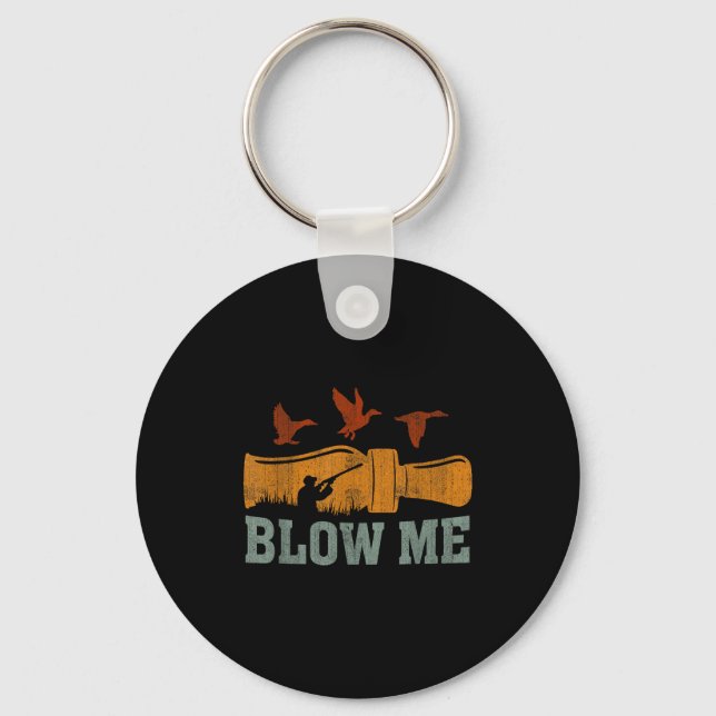 Blow Me Duck Call Waterfowl Hunter Funny Duck Hunt Keychain (Front)
