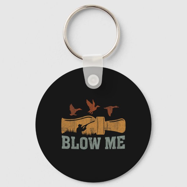 Blow Me Duck Call Waterfowl Hunter Funny Duck Hunt Keychain (Front)