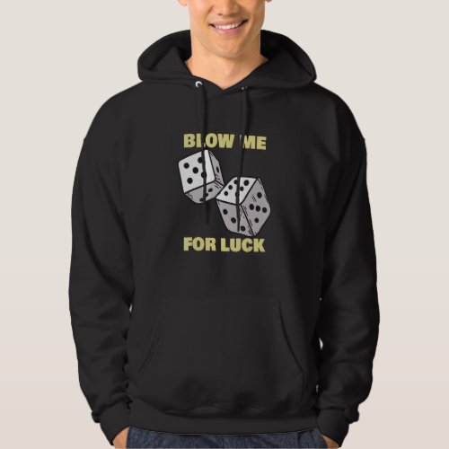 Blow Me For Luck   Dice Craps Player Casino Hoodie
