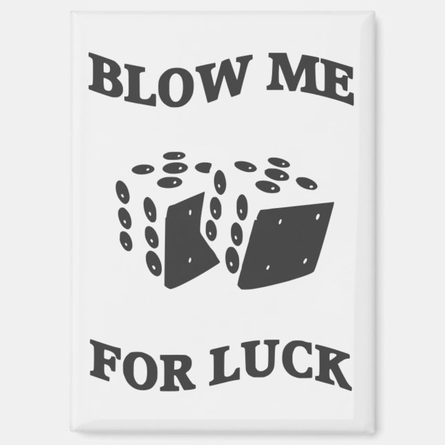 BLOW ME FOR LUCK MAGNET (Front)