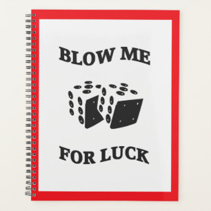 BLOW ME FOR LUCK PLANNER