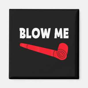 Blow Me Funny Couples Tee Valentine's Day Couple M Magnet