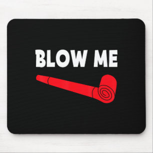 Blow Me Funny Couples Tee Valentine's Day Couple M Mouse Pad