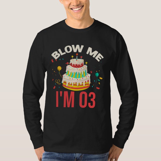 Blow Me I m 03 T-Shirt (Front)