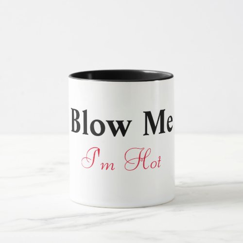 Blow Me Im Hot Combo Mug