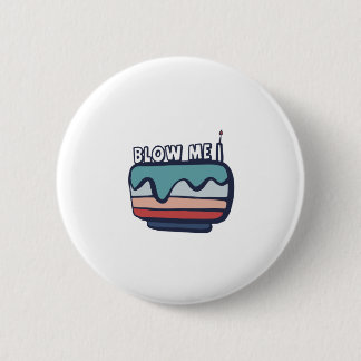 blow me it is my birthday button