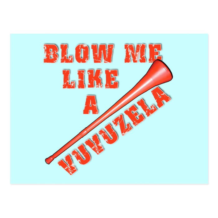 Blow Me Like a Vuvuzela Funny Tshirts Postcards