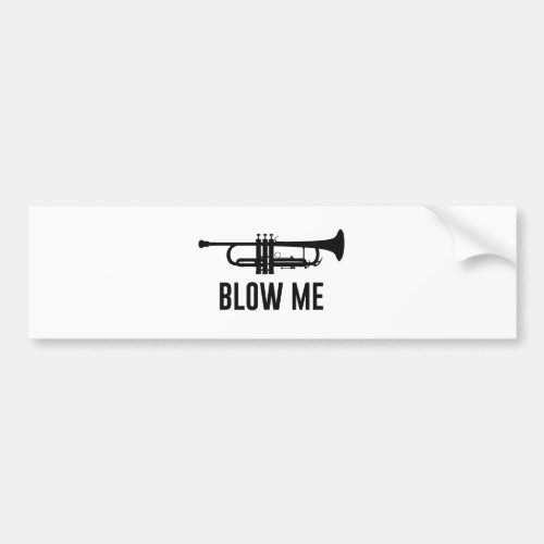 Blow Me Trumpet Bumper Sticker
