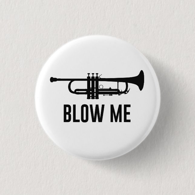 Blow Me Trumpet Button (Front)