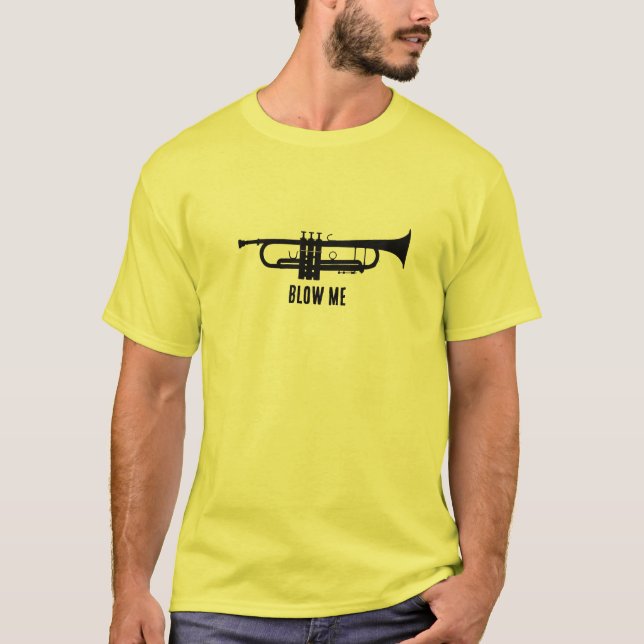 Blow Me Trumpet Suggestive Humor T-Shirt (Front)