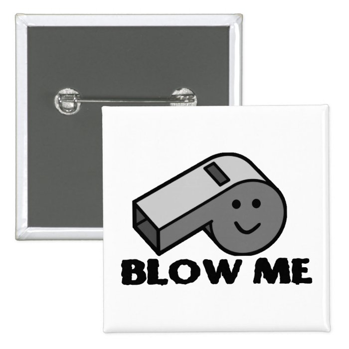 Blow Me Whistle Pinback Buttons